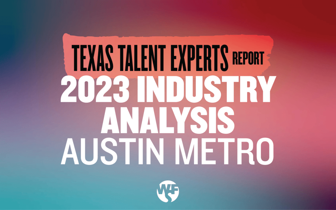 2023 Industry Analysis: Using industry data to determine workforce investment in the Austin metro