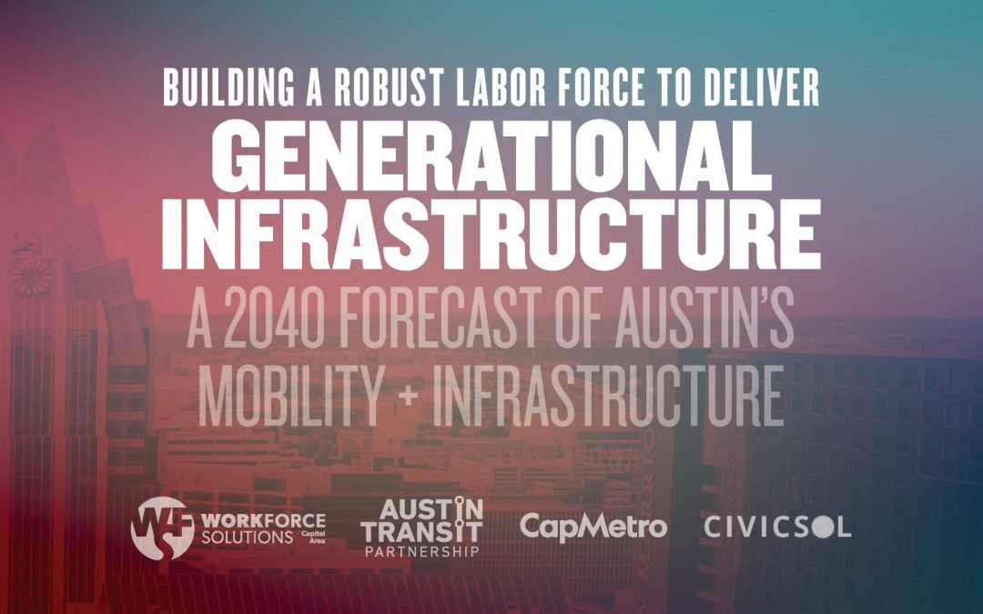 Building a Robust Labor Force to Deliver Generational Infrastructure