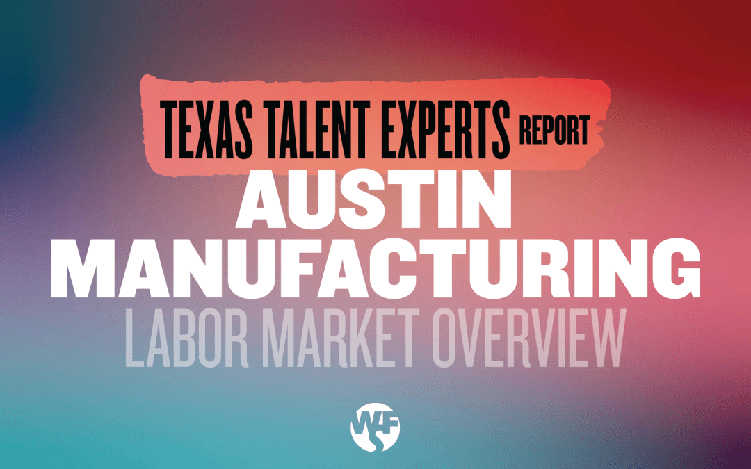 Austin Manufacturing Labor Market Overview (Nov 2023)