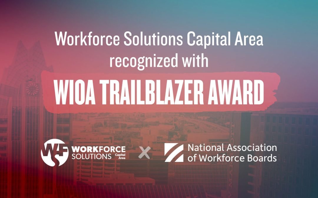 Austin’s Workforce Solutions Capital Area receives 2024 ‘Trailblazer’ Award from the National Association of Workforce Boards